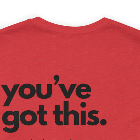 You've Got This Tee